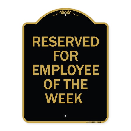 Signmission Reserved for Employee of Week, Black & Gold Aluminum Architectural Sign, 18" x 24", BG-1824-23204 A-DES-BG-1824-23204